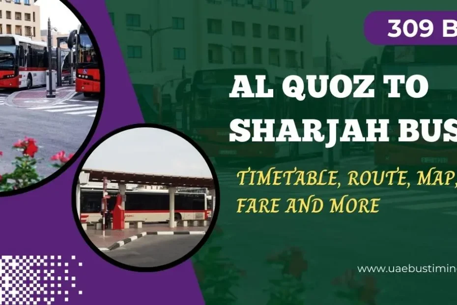 Al Quoz to Sharjah Bus Timings | 309 Bus Timetable, Route, Map, Fare and More