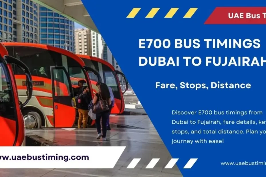 E700 Bus Timings Dubai To Fujairah, Fare, Stops, Distance