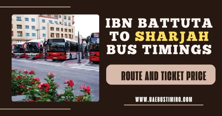 Ibn Battuta to Sharjah Bus Timings: Route and Ticket Price