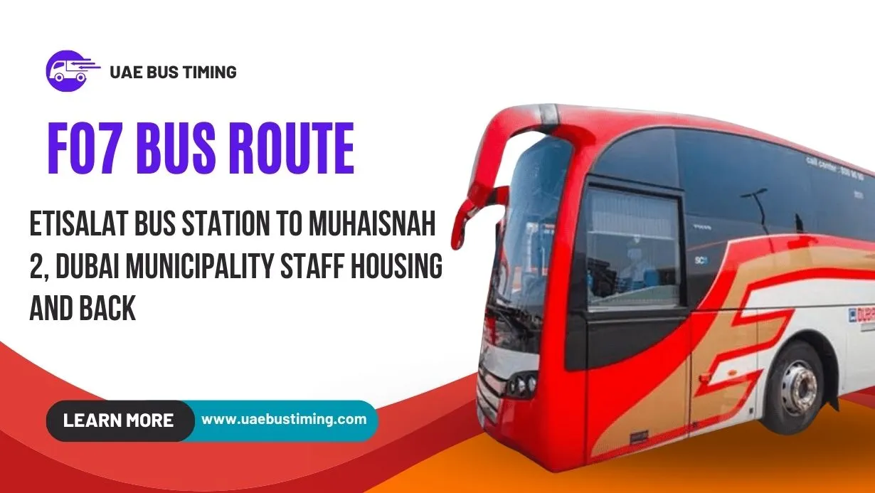 F07 Bus Route: Etisalat Bus Station to Muhaisnah 2, Dubai Municipality Staff Housing and Back