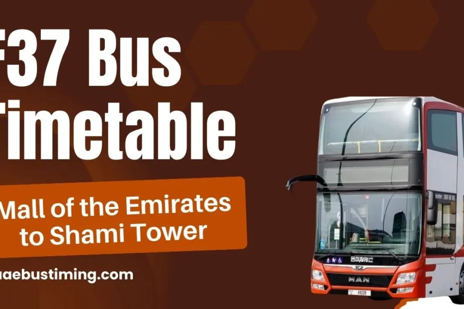 F37 Bus Timetable – Mall of the Emirates to Shami Tower
