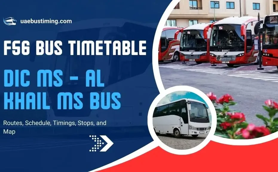F56 Bus Timetable: DIC MS - Al Khail MS Bus Routes, Schedule, Timings, Stops, and Map