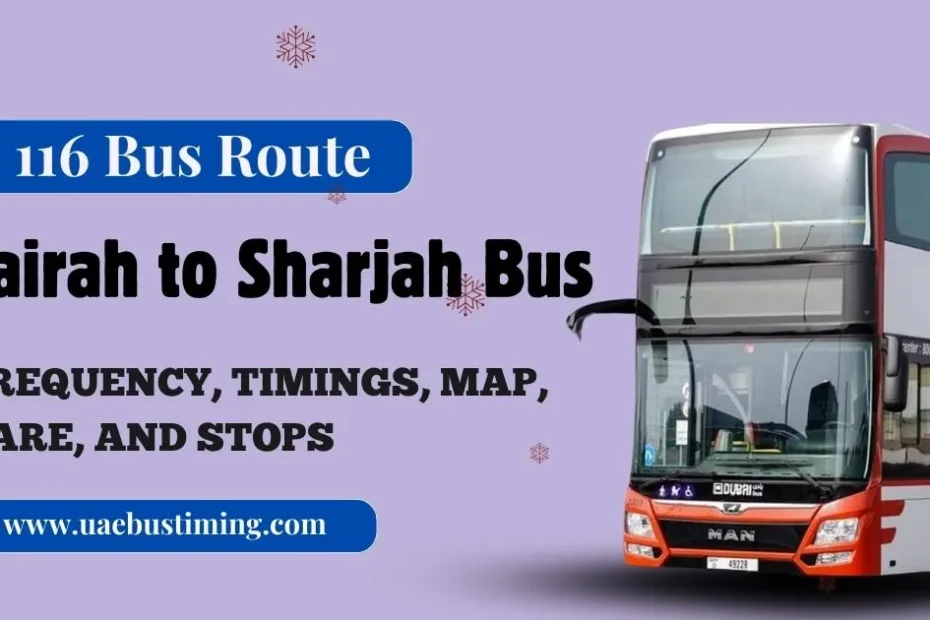 Fujairah to Sharjah Bus: 116 Bus Route, Frequency, Timings, Fare, and Stops