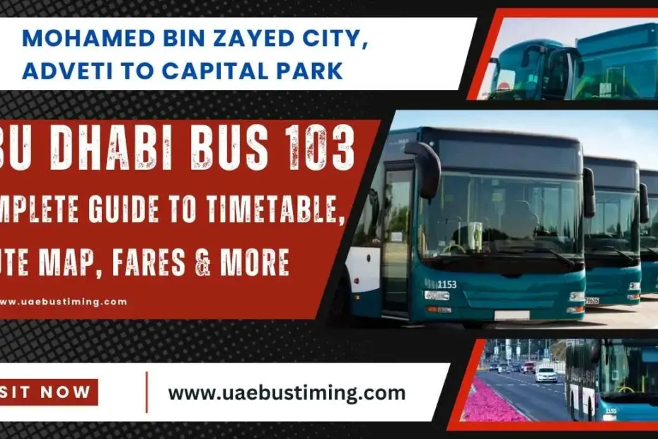 Abu Dhabi Bus 103: Complete Guide to Timetable, Route Map, Fares & More