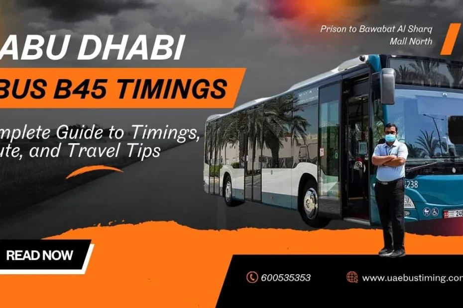 Abu Dhabi Bus B45 Timings Prison to Bawabat Al Sharq Mall North
