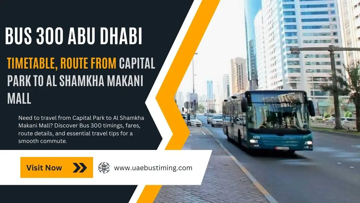Bus 300 Abu Dhabi Timetable, Route from Capital Park to Al Shamkha Makani Mall
