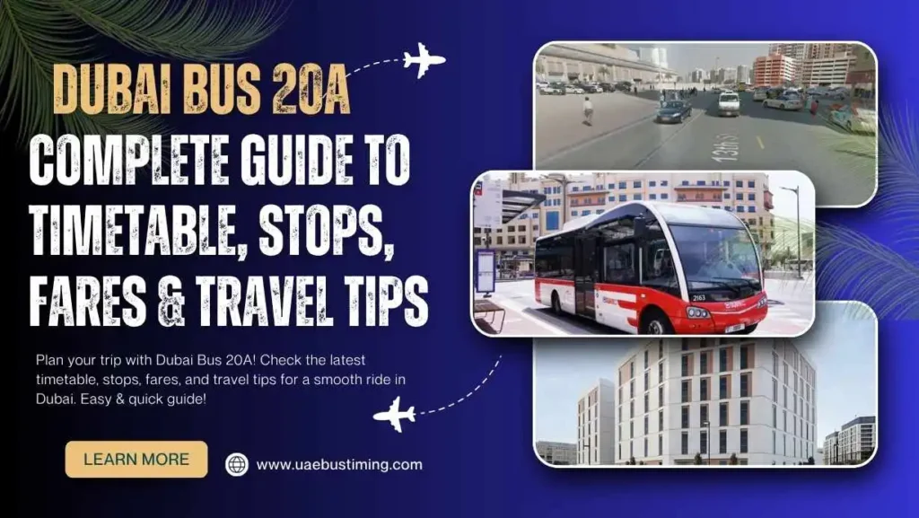 Dubai Bus 20A Complete Guide to Timetable, Stops, Fares & Travel Tips