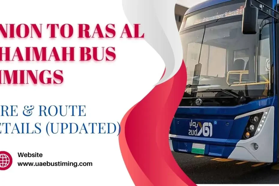Union to Ras Al Khaimah Bus Timings, Fare & Route Details (Updated)