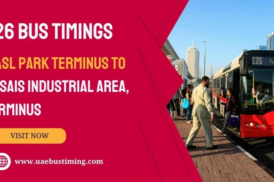 C26 Bus Timings Wasl Park Terminus to Qusais Industrial Area, Terminus