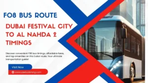 F08 Bus Route from Dubai Festival City to Al Nahda 2 Timings