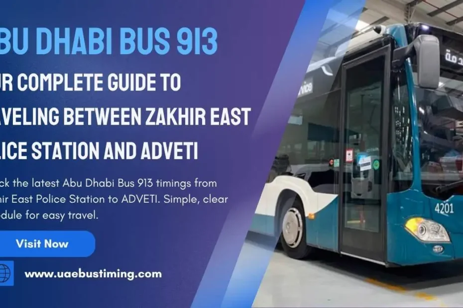 Abu Dhabi Bus 913: Your Complete Guide to Traveling Between Zakhir East Police Station and ADVETI