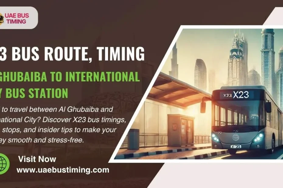 X23 Bus Route Timing from Al Ghubaiba to International City Bus Station