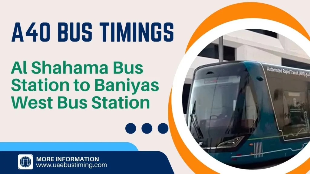 A40 Bus Timings from Al Shahama Bus Station to Baniyas West Bus Station