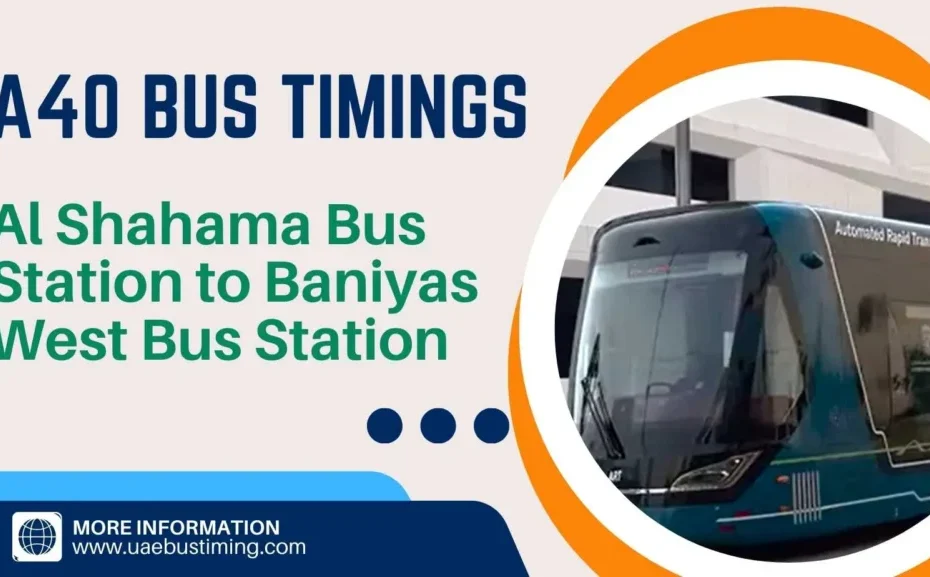 A40 Bus Timings from Al Shahama Bus Station to Baniyas West Bus Station