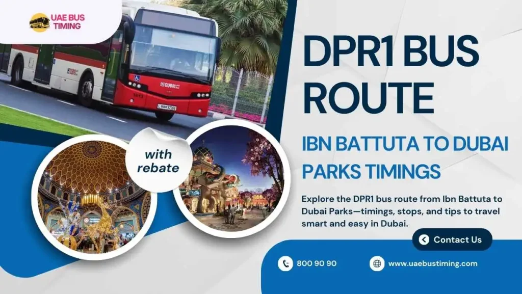DPR1 Bus Route from Ibn Battuta to Dubai Parks Timings