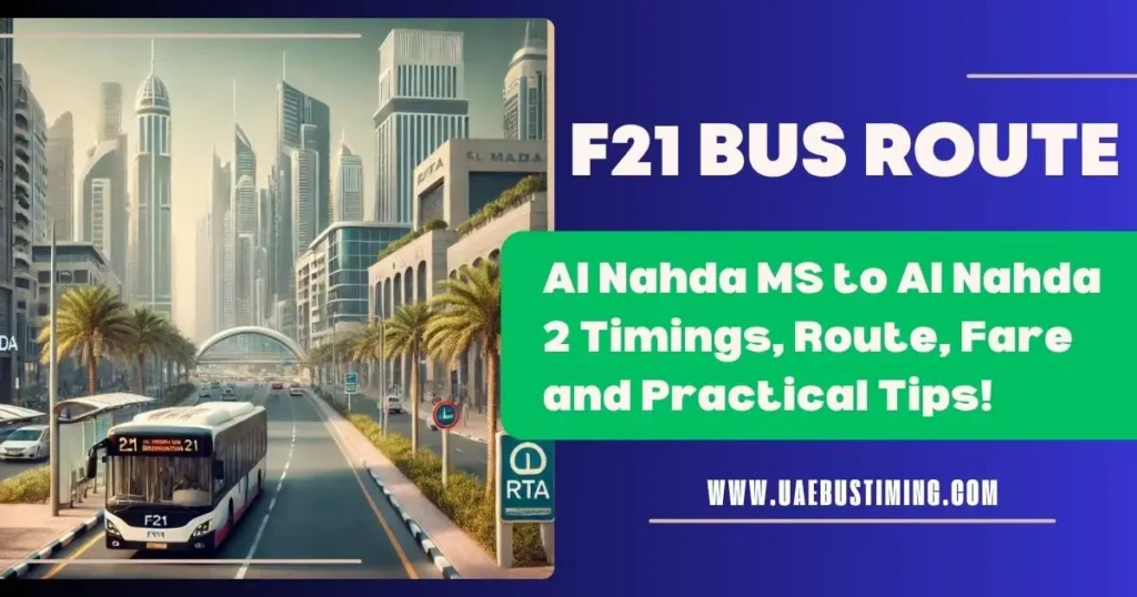 F21 Bus Route | Al Nahda MS to Al Nahda 2 Timings, Route, Fare and Practical Tips!