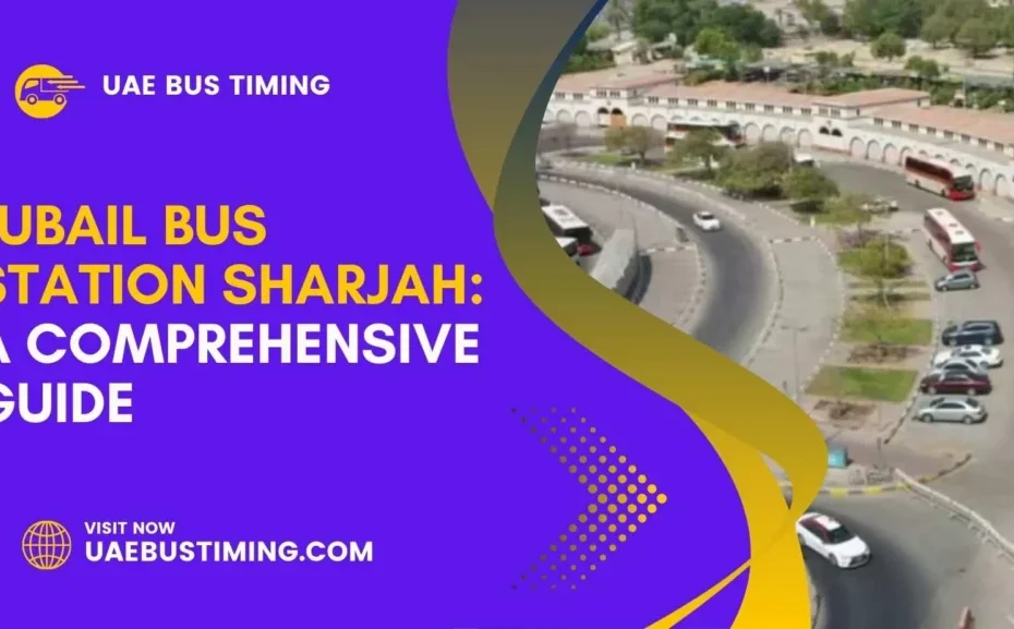 Jubail Bus Station Sharjah: A Comprehensive Guide 2025
