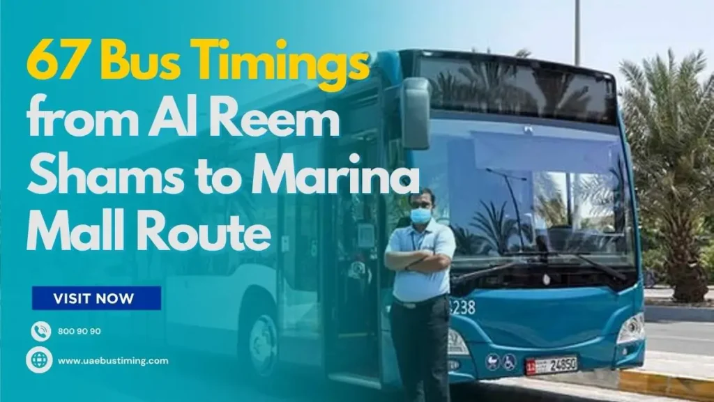 67 Bus Timings from Al Reem Shams to Marina Mall Route