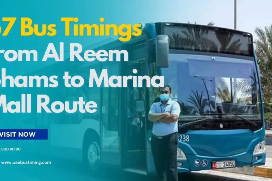 67 Bus Timings from Al Reem Shams to Marina Mall Route