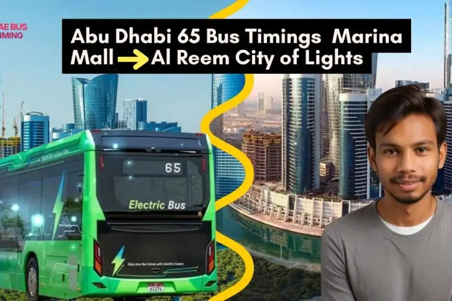 Abu Dhabi 65 Bus Timings from Marina Mall to Al Reem City of Lights