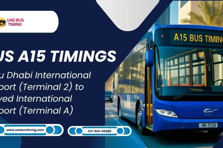 Bus A15 Timings: Abu Dhabi International Airport (Terminal 2) to Zayed International Airport (Terminal A)