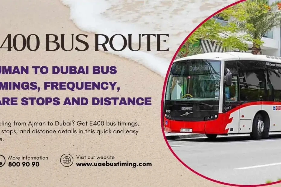 E400 Bus Route: Ajman to Dubai Bus Timings, Frequency, Fare Stops and Distance