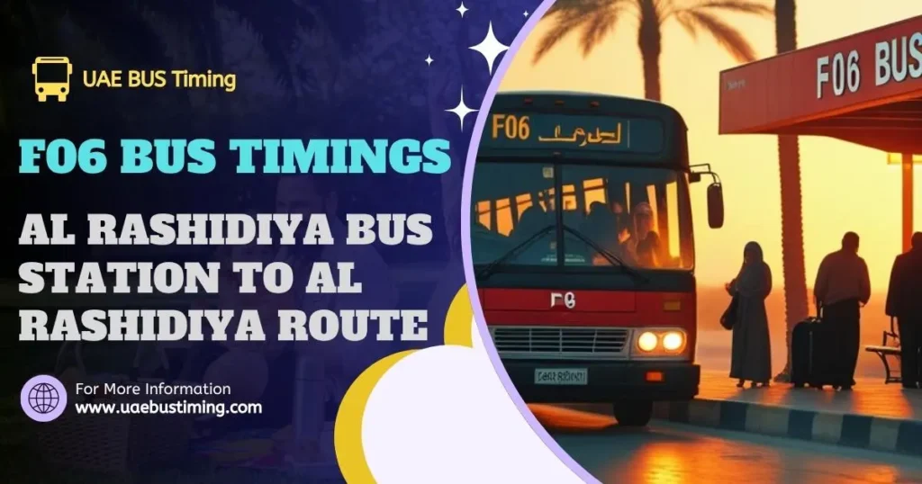 F06 Bus Timings, Al Rashidiya Bus Station to Al Rashidiya Route