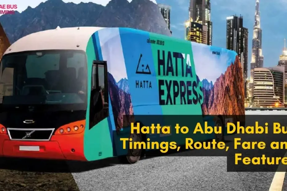 Hatta to Abu Dhabi Bus Timings, Route, Fare and Features