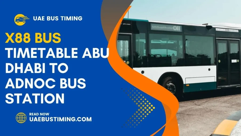 X88 Bus Timetable Abu Dhabi to ADNOC Bus Station