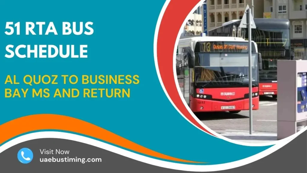 51 RTA Bus Schedule: Al Quoz to Business Bay MS and Return