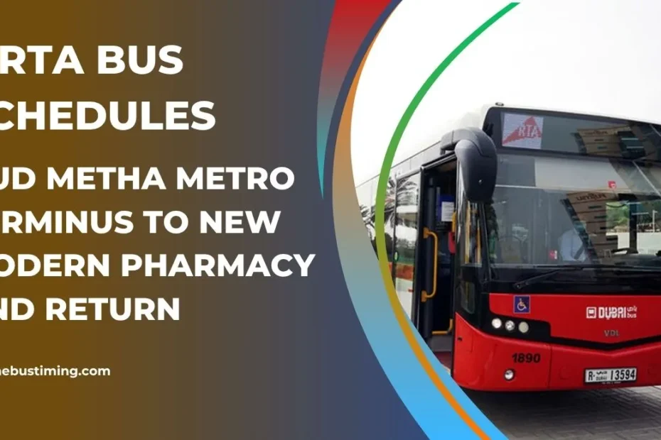 6 RTA Bus Schedules from Oud Metha Metro Terminus to New Modern Pharmacy and Return
