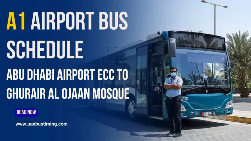 A1 Airport Bus Schedule from Abu Dhabi Airport ECC to Ghurair Al Ojaan Mosque