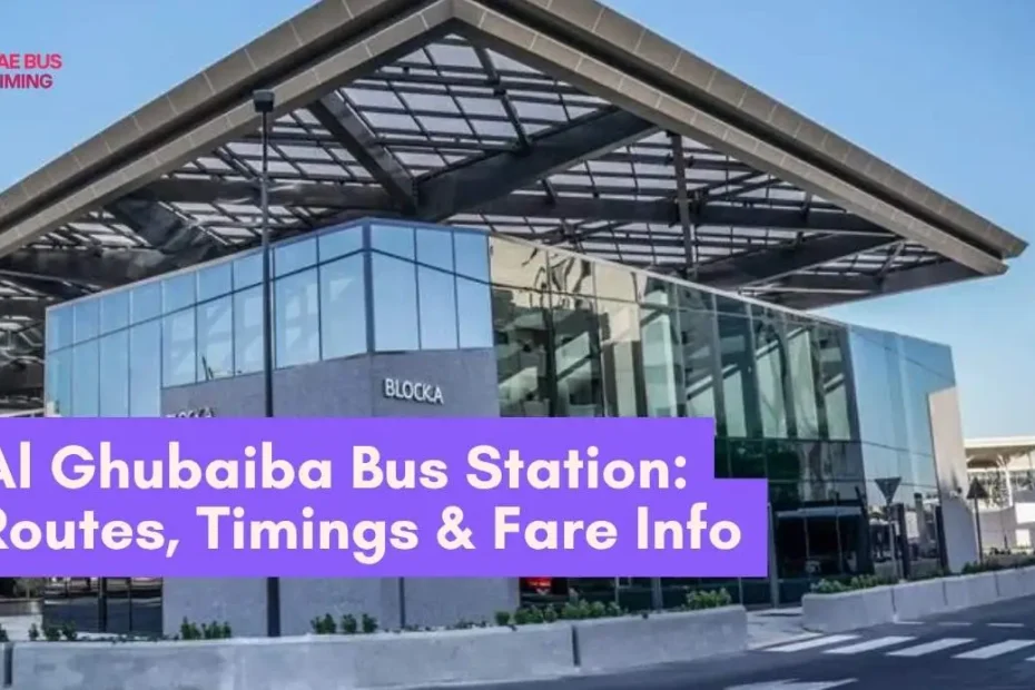 Al Ghubaiba Bus Station: Routes, Timings & Fare Info