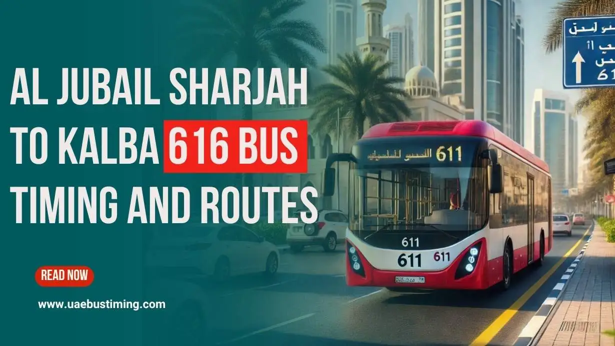 616 Bus Timing from Al Jubail Sharjah to Kalba Bus Station (Updated 2026)