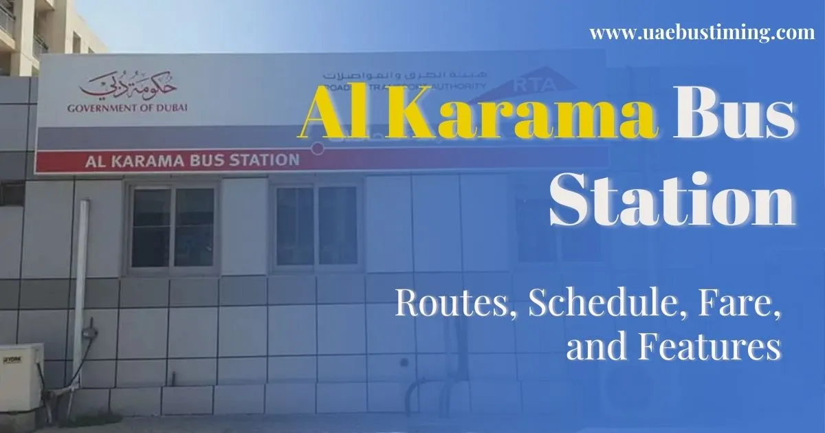 Al Karama Bus Station: Routes, Schedule, Fare and Features
