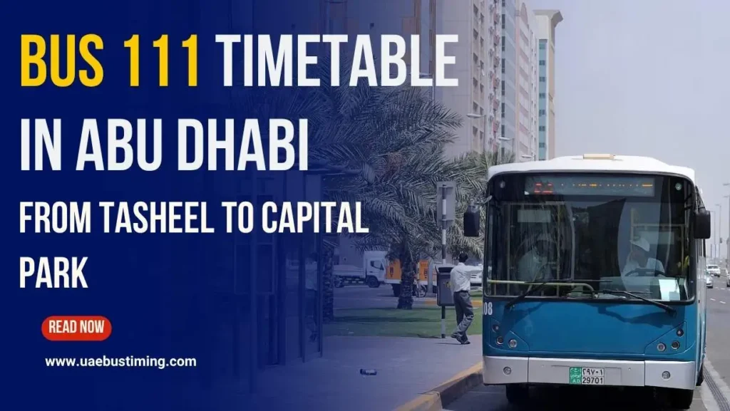 Bus 111 Timetable in Abu Dhabi From Tasheel to Capital Park