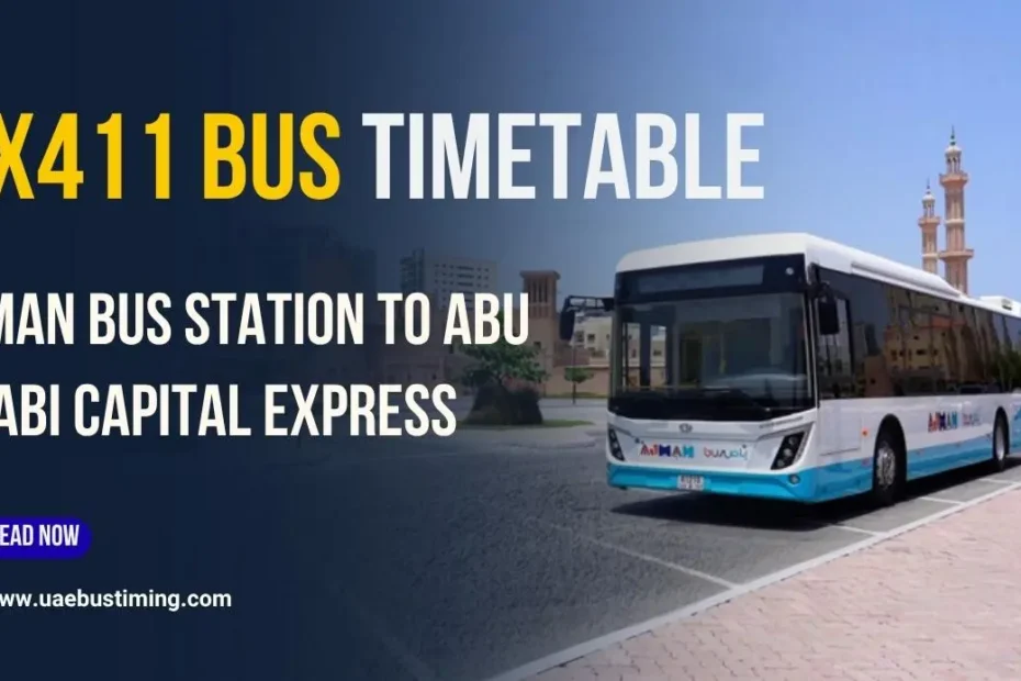 CX411 Ajman Bus Station to Abu Dhabi Capital Express Timetable