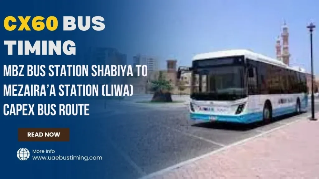 CX60 Bus Timing: MBZ Bus Station Shabiya to Mezaira’a Station (Liwa) Capex Bus Route