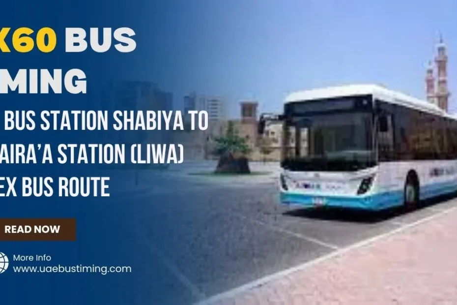 CX60 Bus Timing: MBZ Bus Station Shabiya to Mezaira’a Station (Liwa) Capex Bus Route
