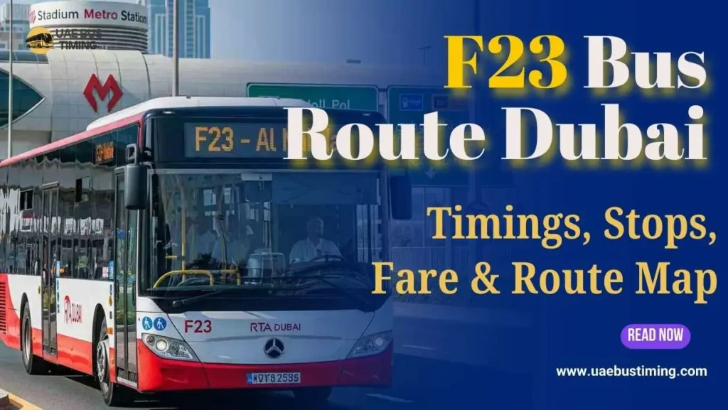 F23 Bus Route Dubai – Timings, Stops, Fare & Route Map