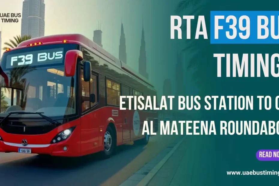 RTA F39 Bus Timings from Etisalat Bus Station to Oud Al Mateena Roundabout