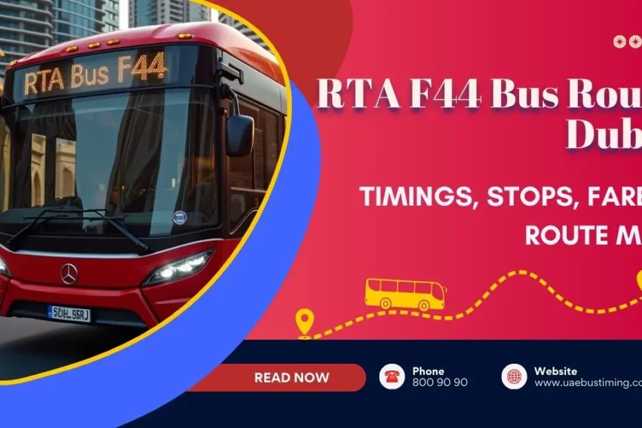 RTA F44 Bus Route Dubai – Timings, Stops, Fare & Route Map