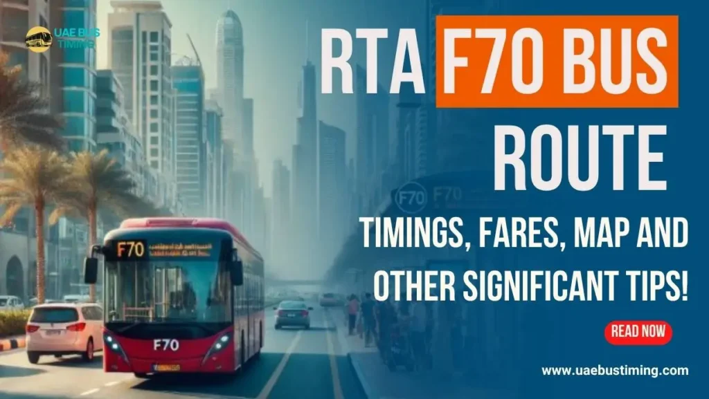 RTA F70 Bus Route, Timings, Fares, Map and Other Significant Tips!
