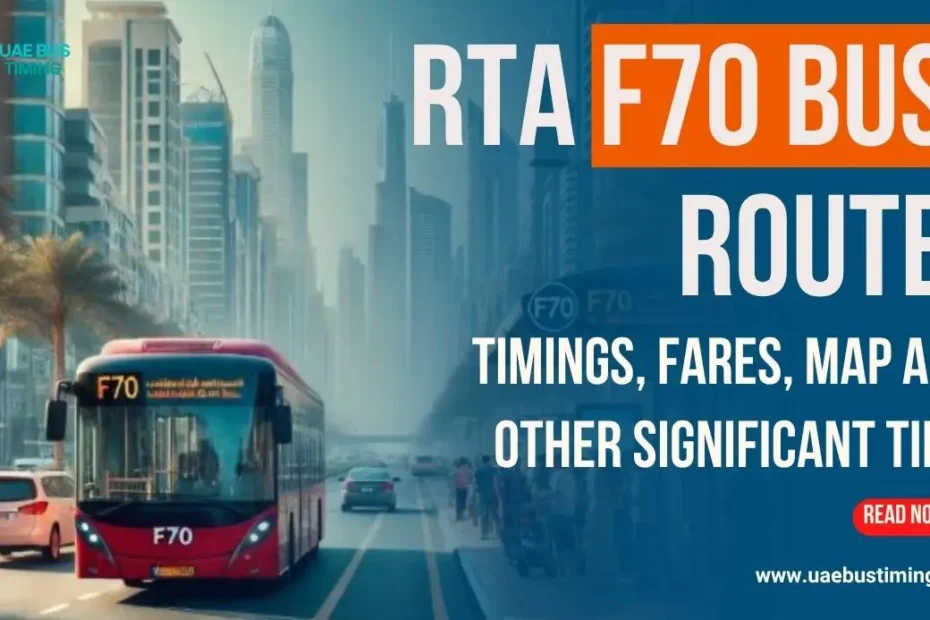 RTA F70 Bus Route, Timings, Fares, Map and Other Significant Tips!