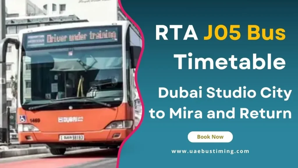 RTA J05 Bus Timetable from Dubai Studio City to Mira and Return