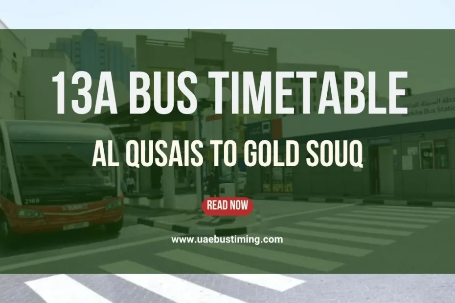 13A Bus Timetable: Al Qusais to Gold Souq