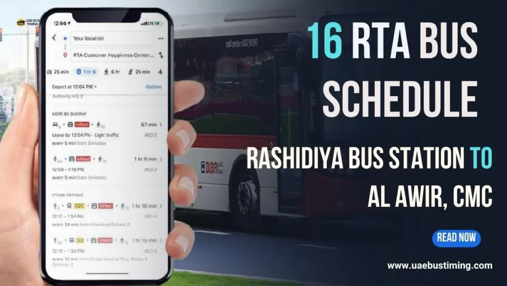 16 RTA Bus Schedule: Rashidiya Bus Station to Al Awir, CMC