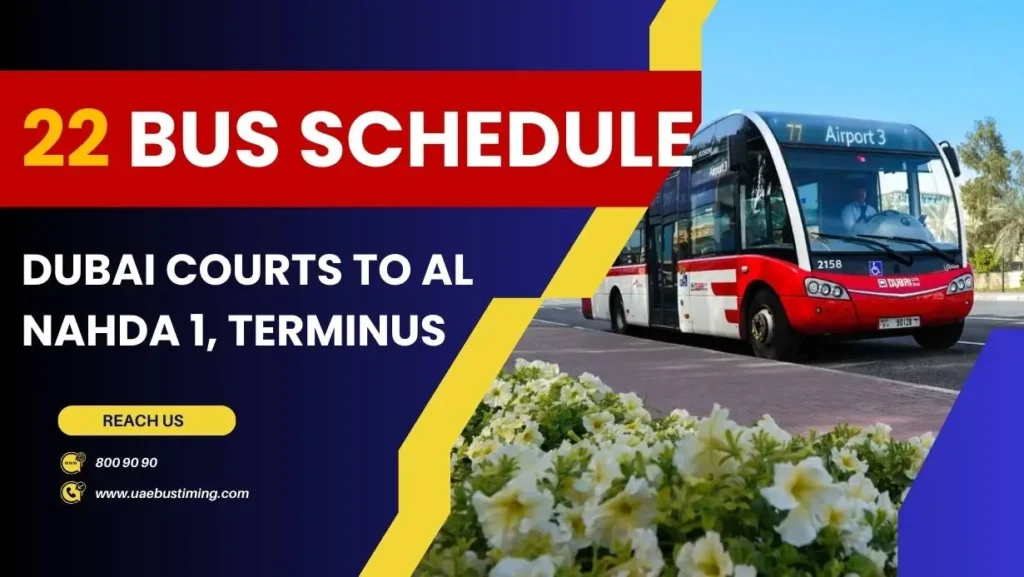 22 Bus Schedule: Dubai Courts to Al Nahda 1, Terminus
