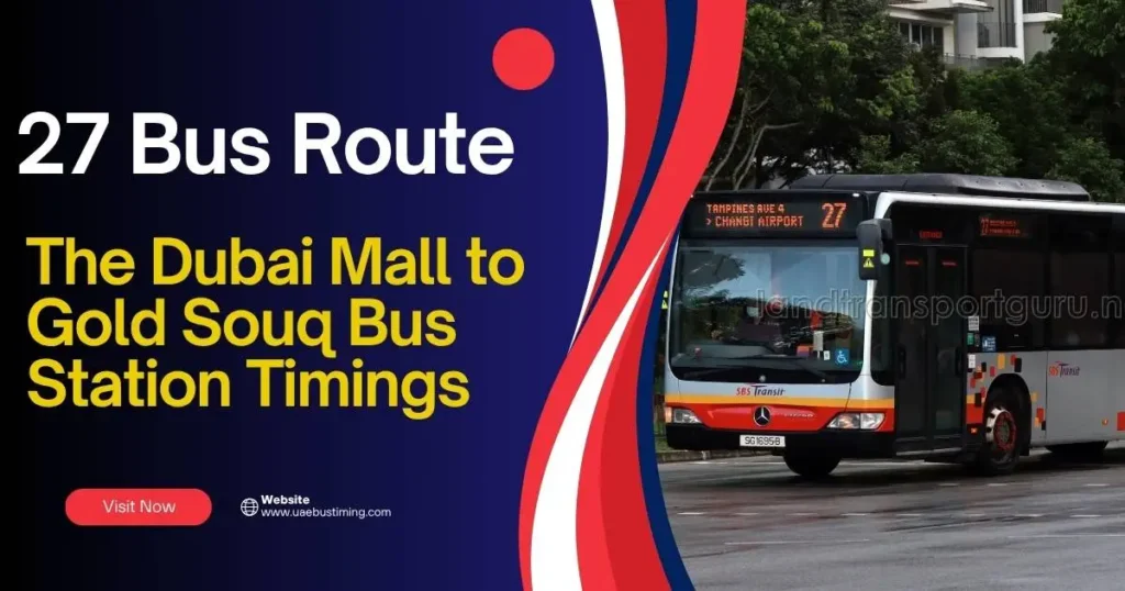 27 Bus Route: The Dubai Mall to Gold Souq Bus Station Timings