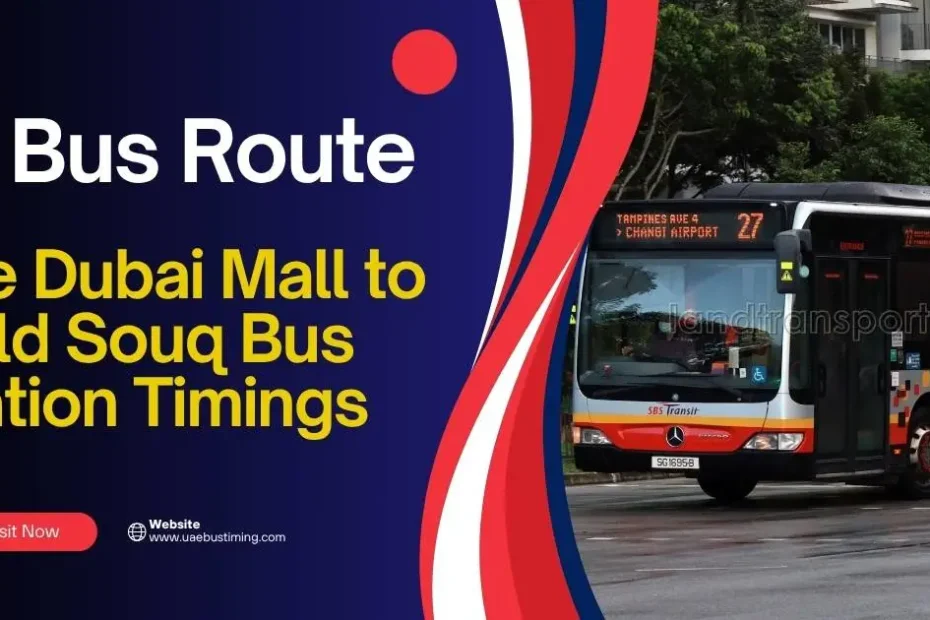 27 Bus Route: The Dubai Mall to Gold Souq Bus Station Timings